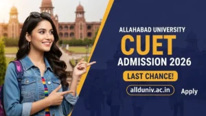 Allahabad University CUET Admission 2026 Last Chance: allduniv.ac.in पर ऐसे करें Apply