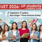 CUET 2026 UP के छात्रों के लिए Complete Guide - Registration, Syllabus, Best Colleges और Proven Admission Strategy