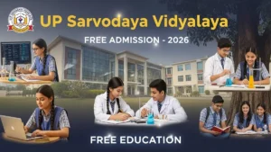 UP Sarvodaya Vidyalaya 2026: फ्री शिक्षा, हॉस्टल और स्मार्ट क्लास के साथ बदलेगी 20,000+ छात्रों की जिंदगी!ऐसे मिलेगा एडमिशन!